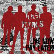 The Talks - Live Now, Pay Later! - 2011